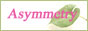 asymmetry